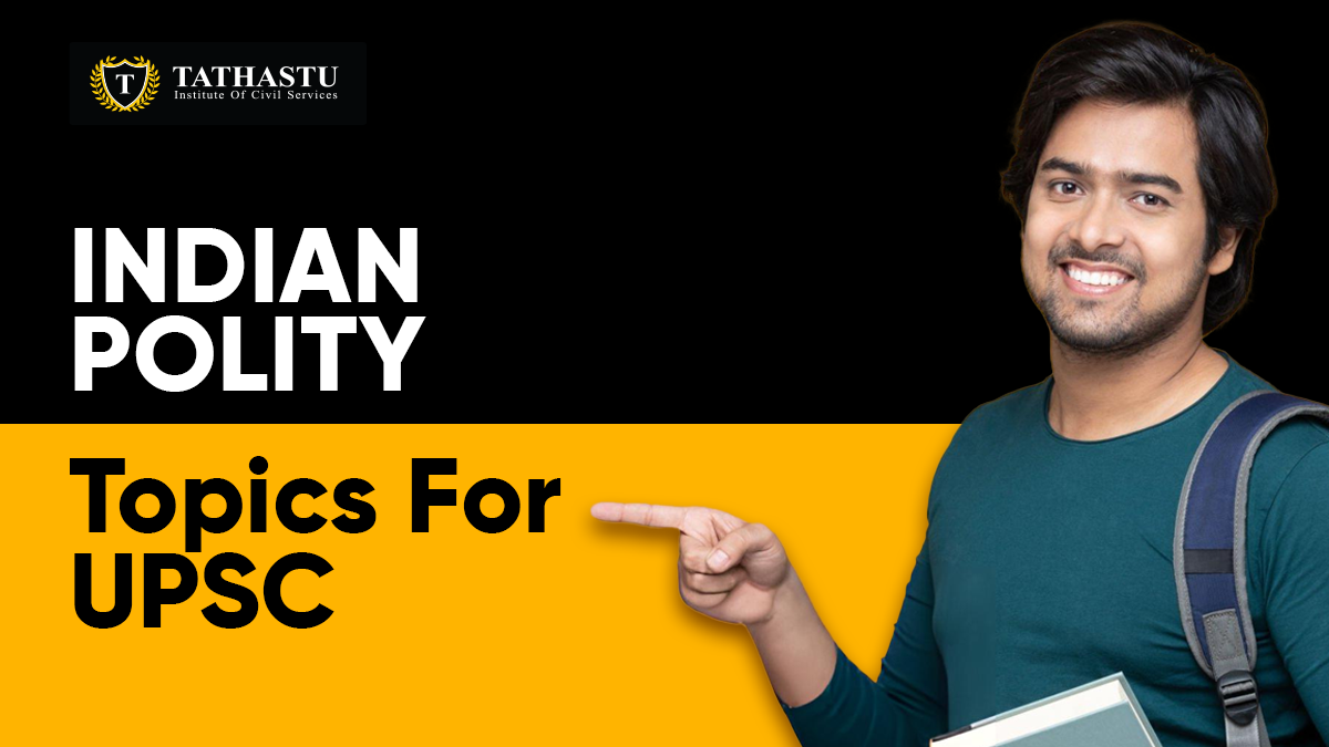 Indian Polity Topics For UPSC