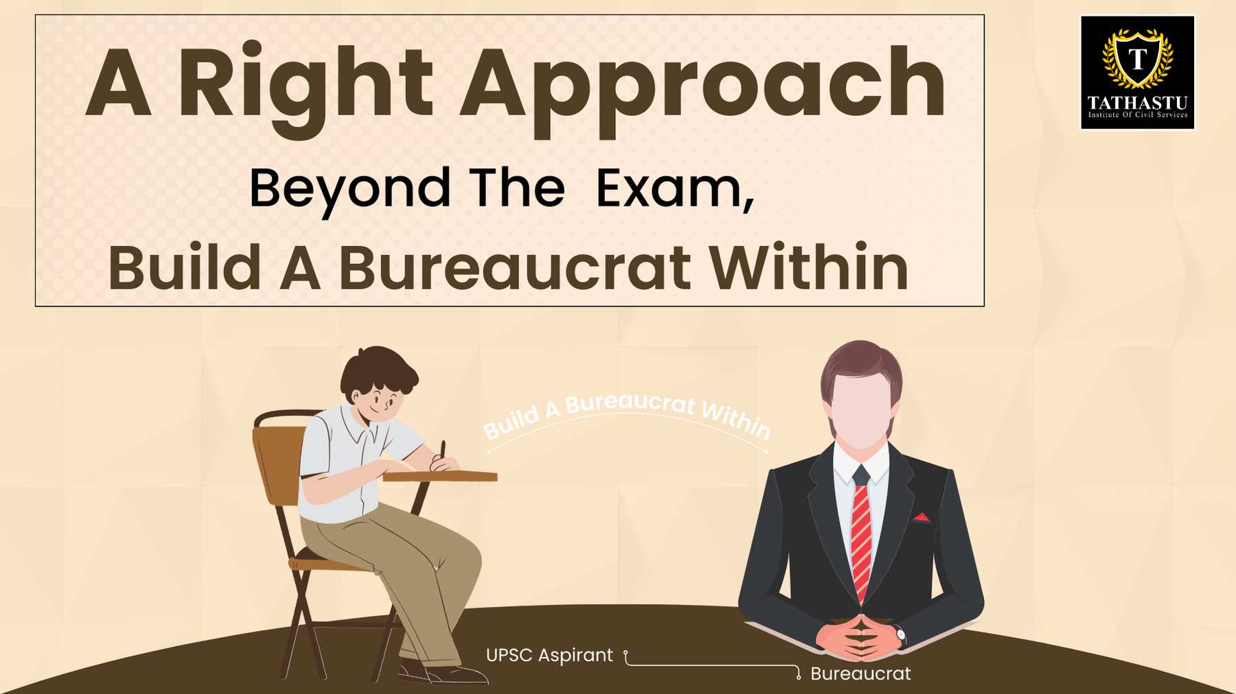 A Right Approach: Beyond The Exam - Build A Bureaucrat Within