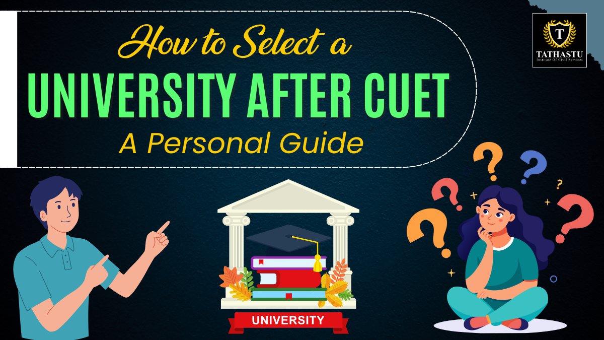 How To Select A University After CUET: A Personal Guide