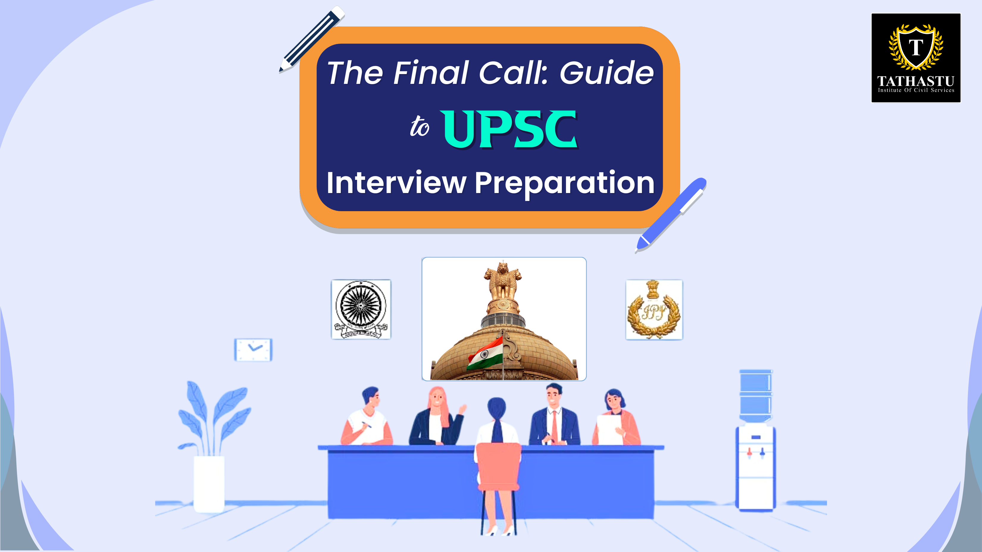The Final Call: Guide to UPSC Interview Preparation