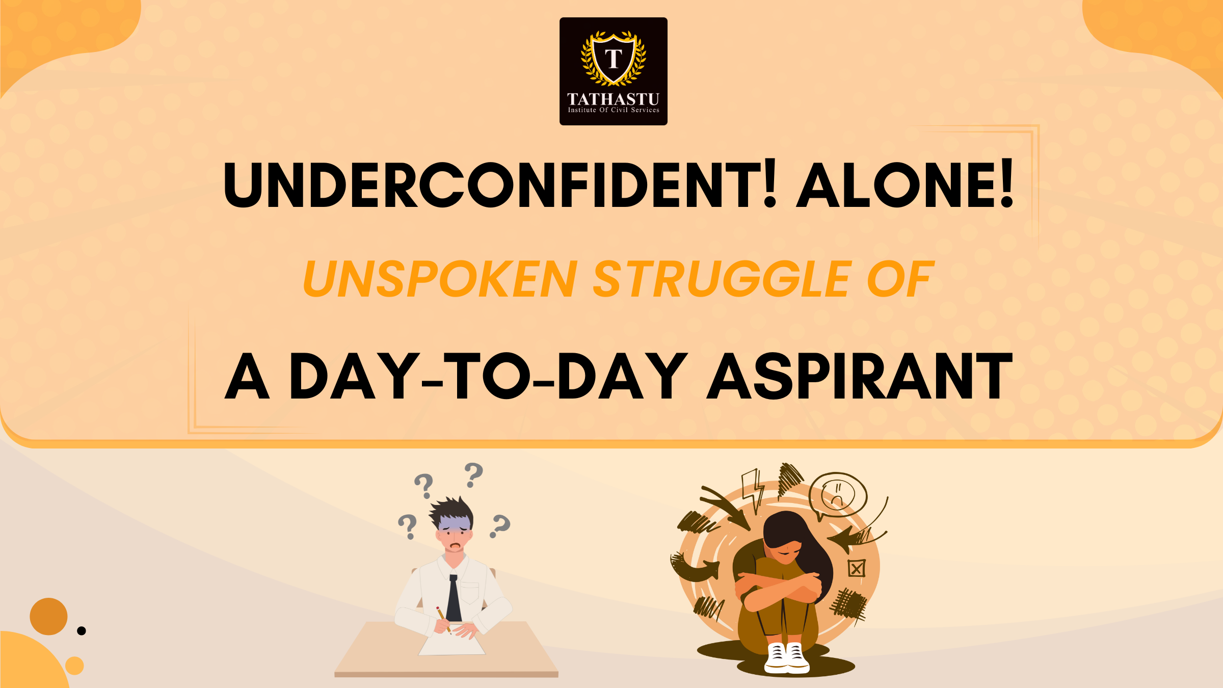 Underconfident! Alone! Unspoken Struggle Of A Day-To-Day Aspirant